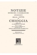 NOTIZIE ISTORICHE E GEOGRAFICHE  APPARTENENTI ALLA CITTÀ DI CHIOGGIA (1783 RIST. ANAST.)
